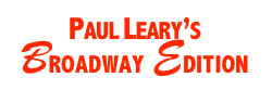 Paul Leary’s Broadway Edition